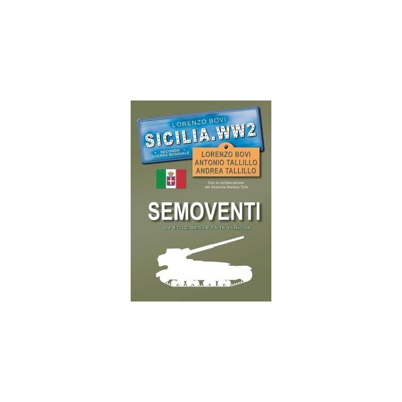 SICILIA.WW2 Volume Speciale  - SEMOVENTI da 47/32, 90/53 e 75/18