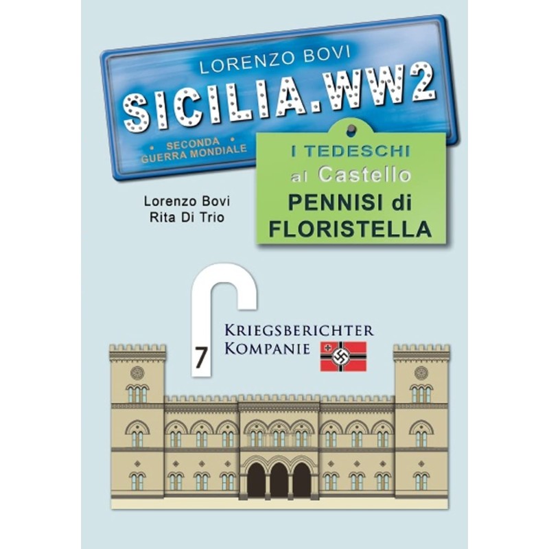 SICILIA.WW2 Volume Speciale  I tedeschi al Castello Pennisi di Floristella