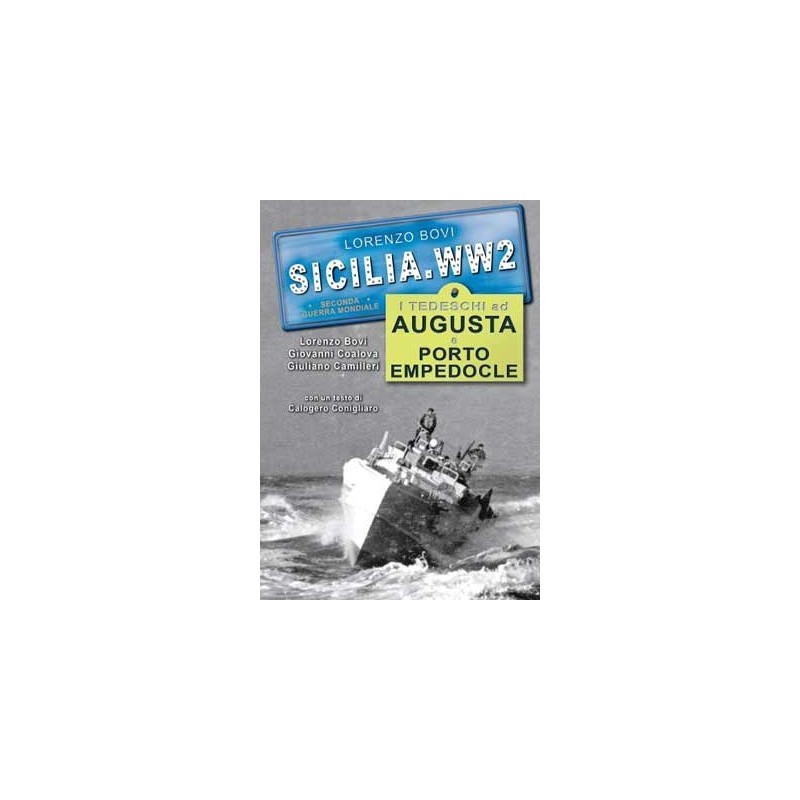 SICILIA.WW2 Volume Speciale  “I Tedeschi ad Augusta e Porto Empedocle”