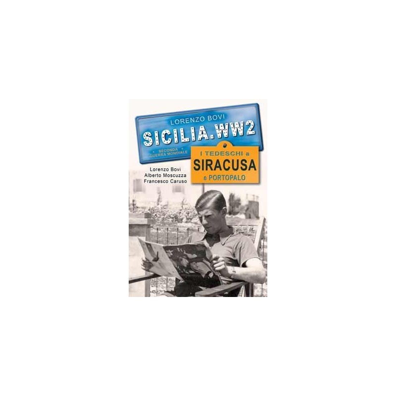 SICILIA.WW2 Volume Speciale  “I Tedeschi a Siracusa”