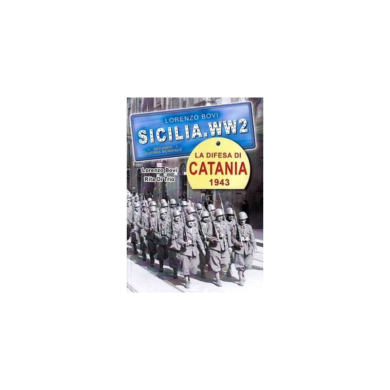 SICILIA.WW2 Volume Speciale “La difesa di CATANIA”