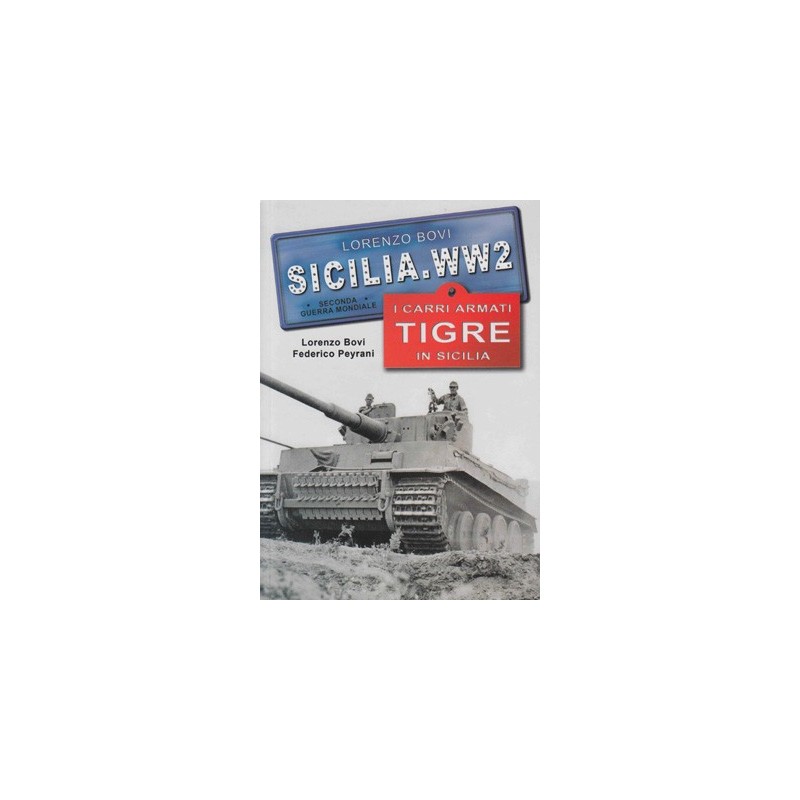 SICILIA.WW2 Volume Speciale  TIGRE IN SICILIA