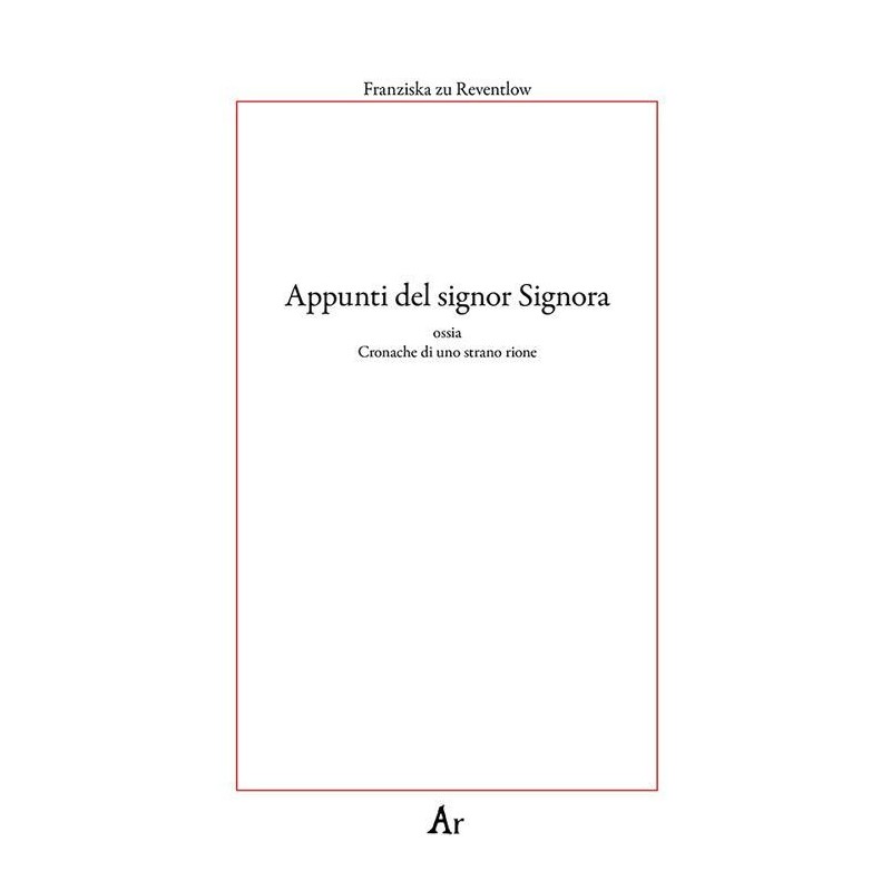 Appunti del signor signora. ossia cronache di uno strano rione