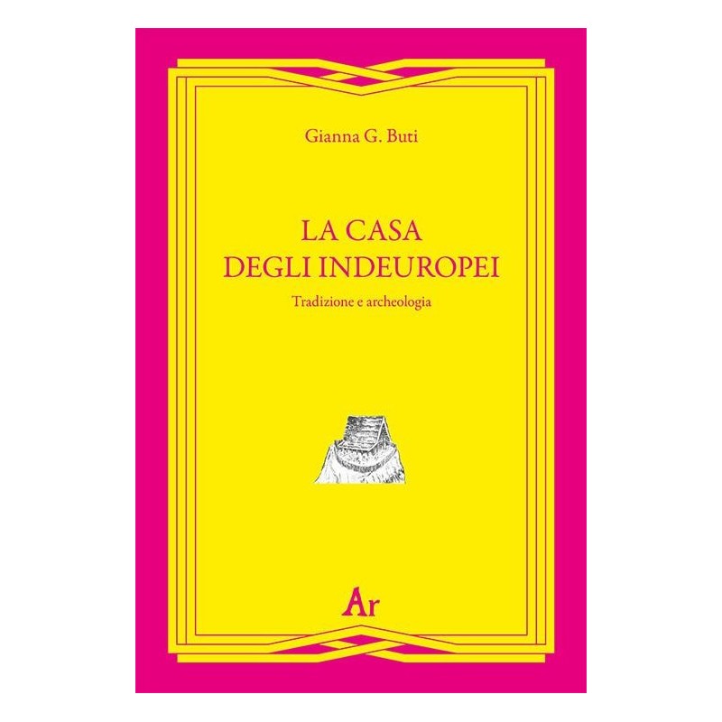 Casa degli indeuropei. tradizione e archeologia