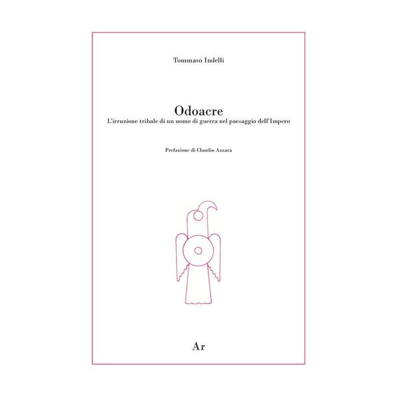 Odoacre. l'irruzione tribale di un uomo di guerra nel paesaggio dell'impero