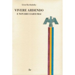 Vivere ardendo. e non...