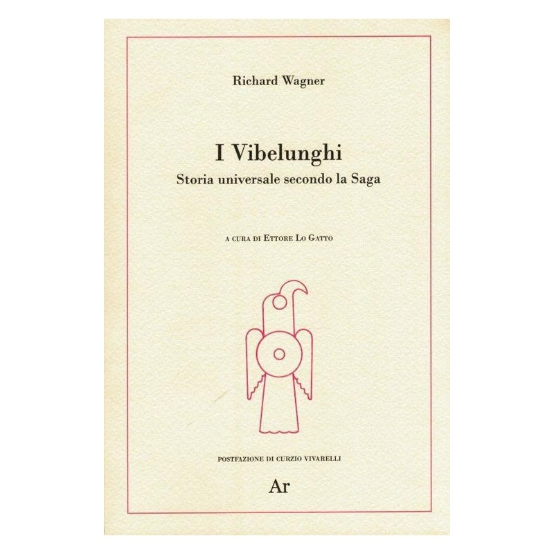 Vibelunghi. storia universale secondo la saga