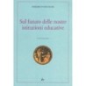Sul futuro delle nostre istituzioni educative. ediz. italiana e tedesca