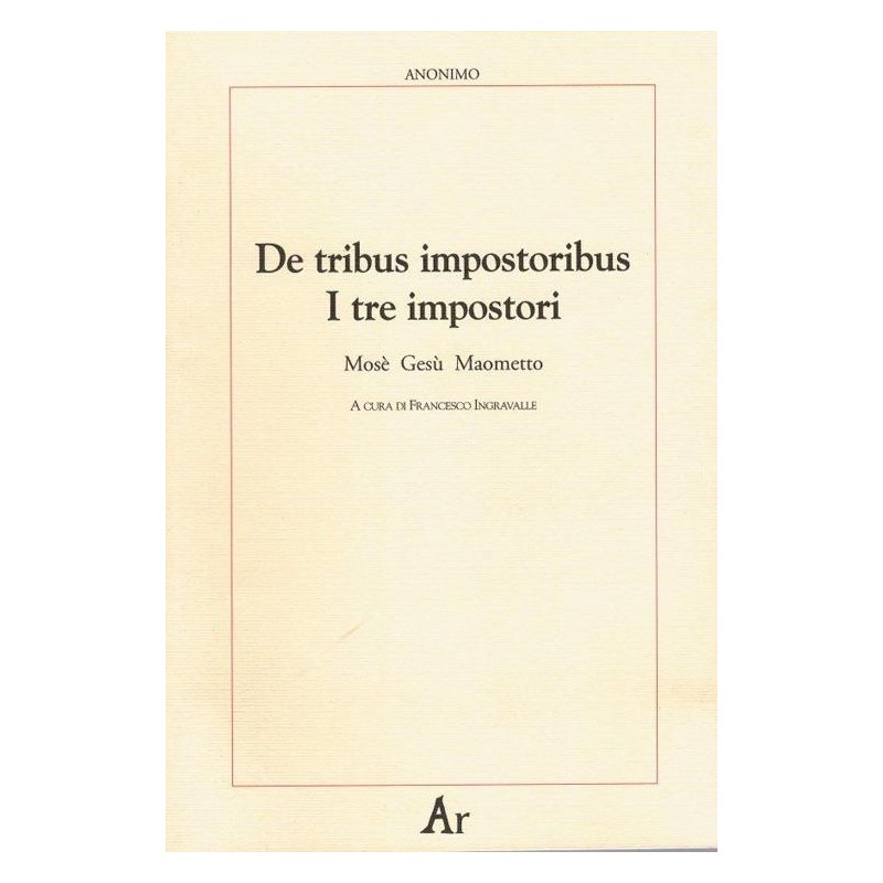 De tribus impostoribus-i tre impostori. mosè, gesù, maometto. testo latino a fronte