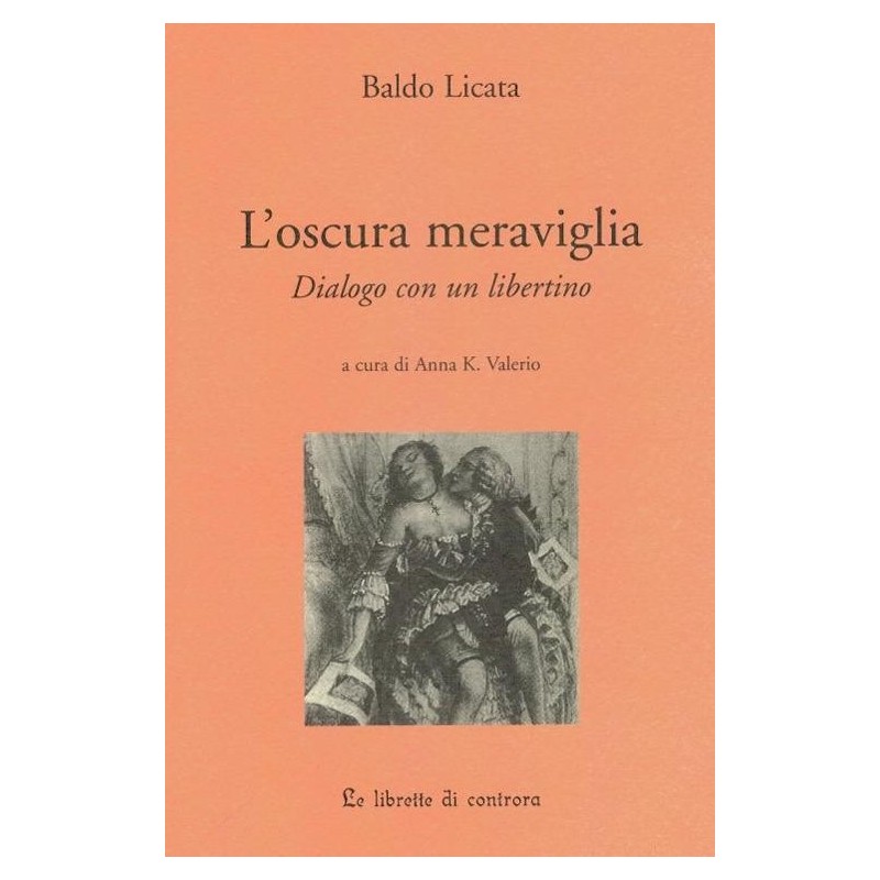 Oscura meraviglia. dialogo con un libertino