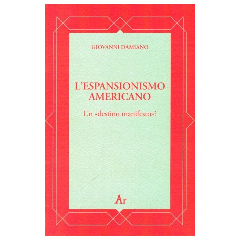 Espansionismo americano. un «destino manifesto»?