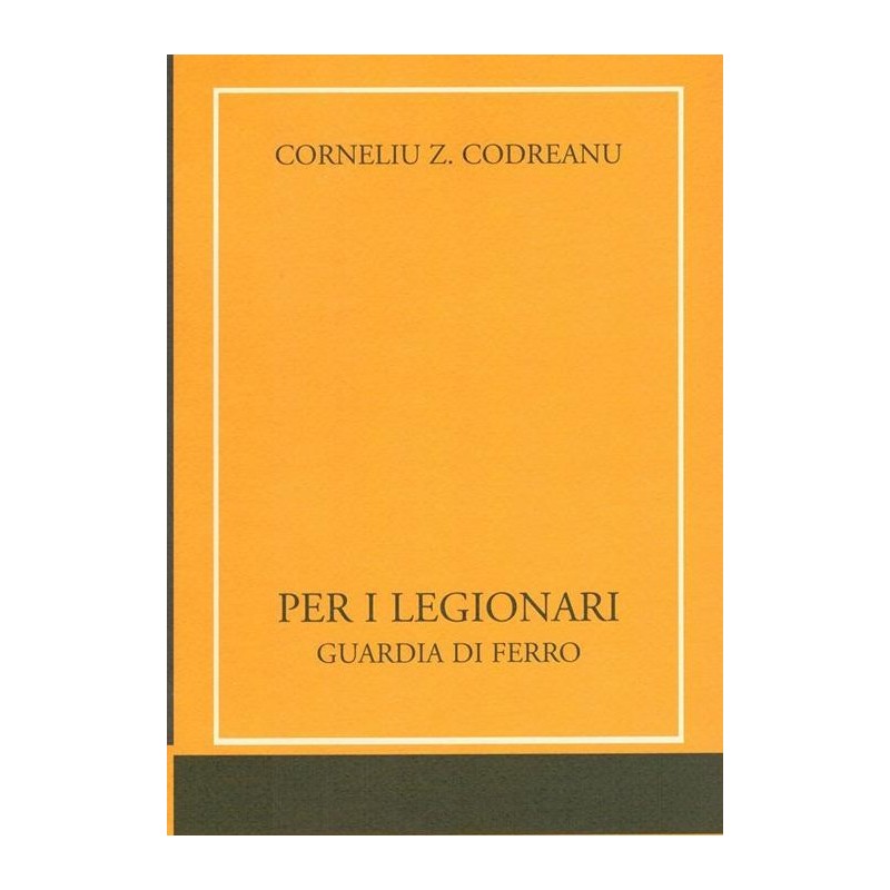 Per i legionari. guardia di ferro