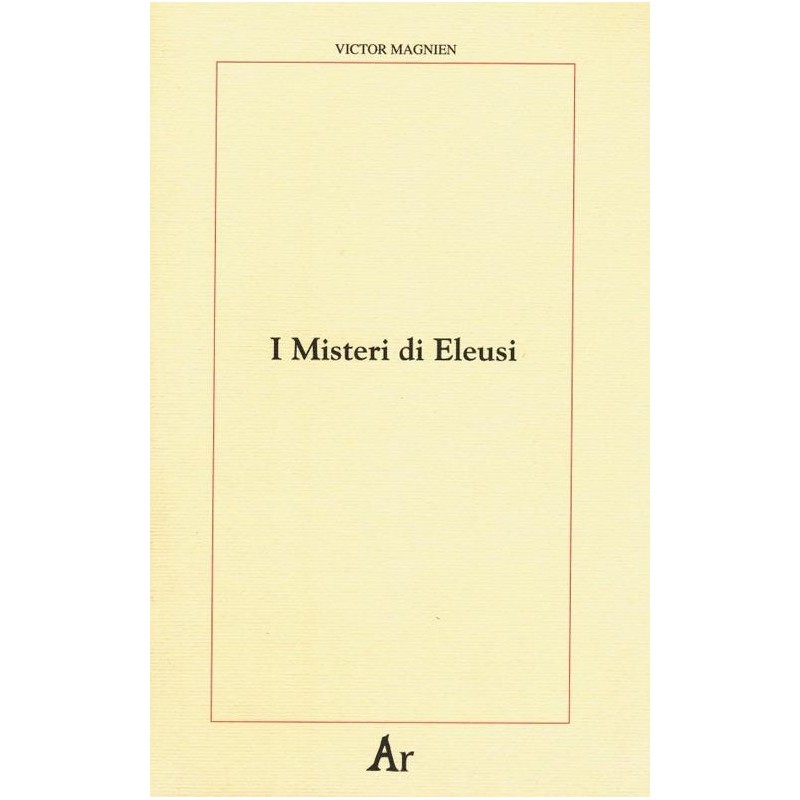 Misteri di eleusi. origini e rituale delle iniziazioni elusine