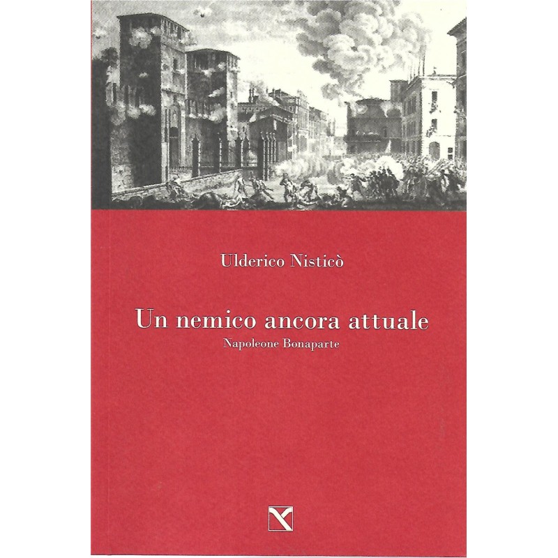 Un nemico ancora attuale: Napoleone Bonaparte