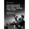 Una rivoluzione può essere figlia solo della cultura e delle idee