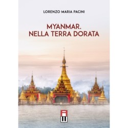 Myanmar. Nella terra dorata