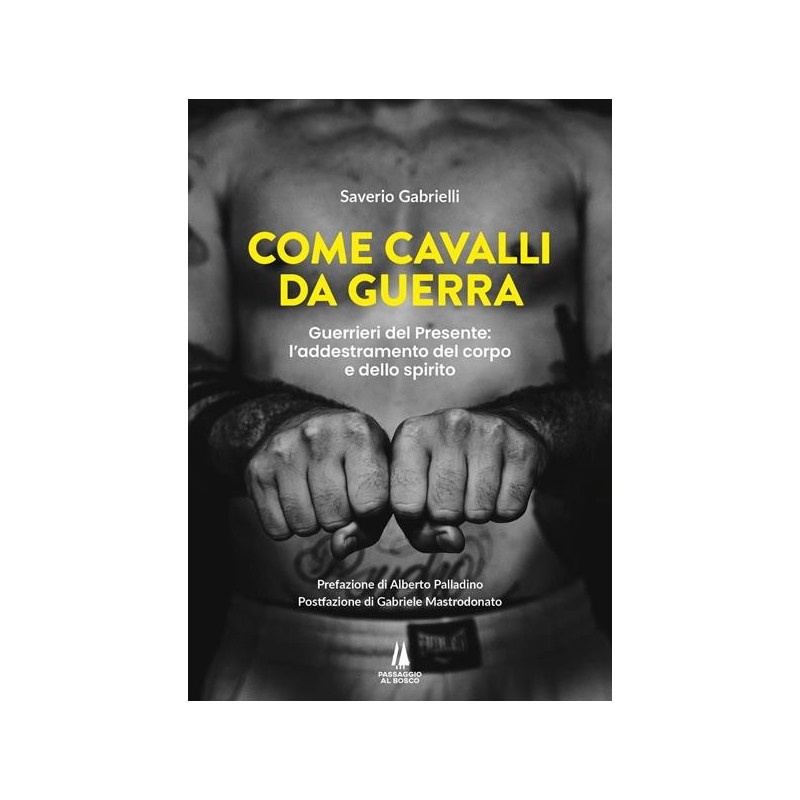 Come cavalli da guerra