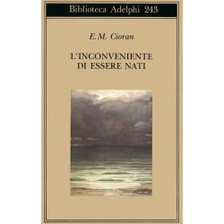 L’inconveniente di essere nati