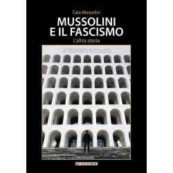 Mussolini e il fascismo -...