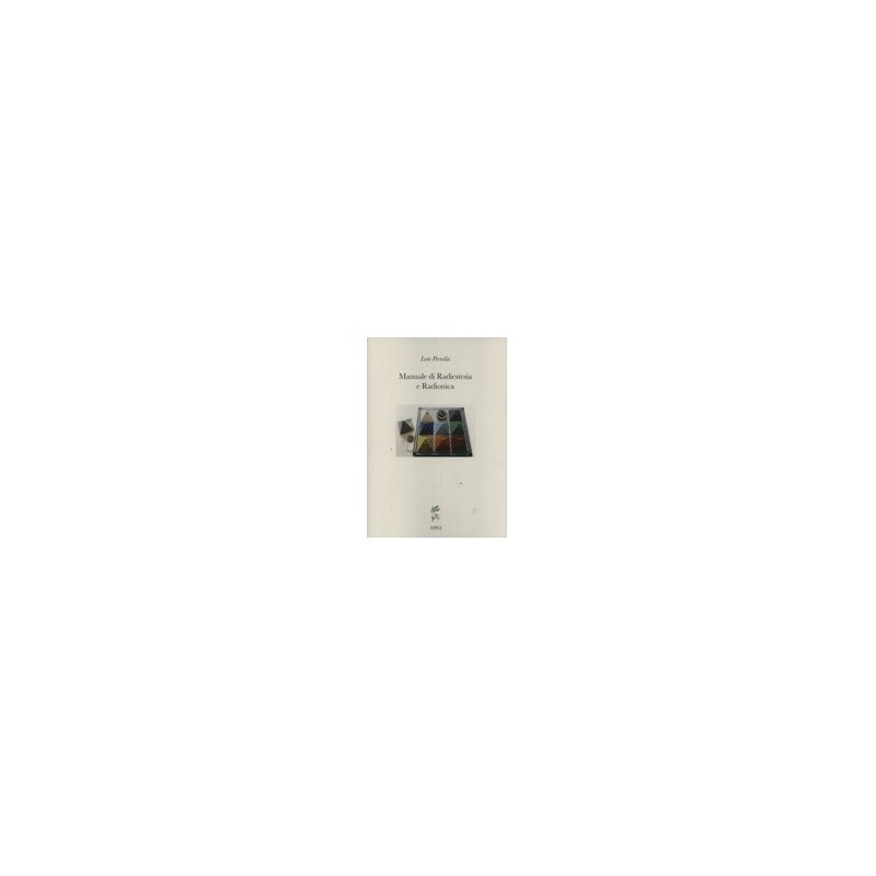 Manuale di radiestesia e radionica