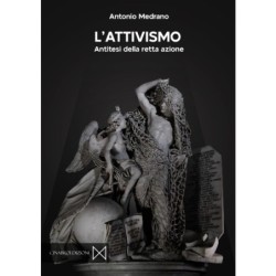 L’attivismo. antitesi della...