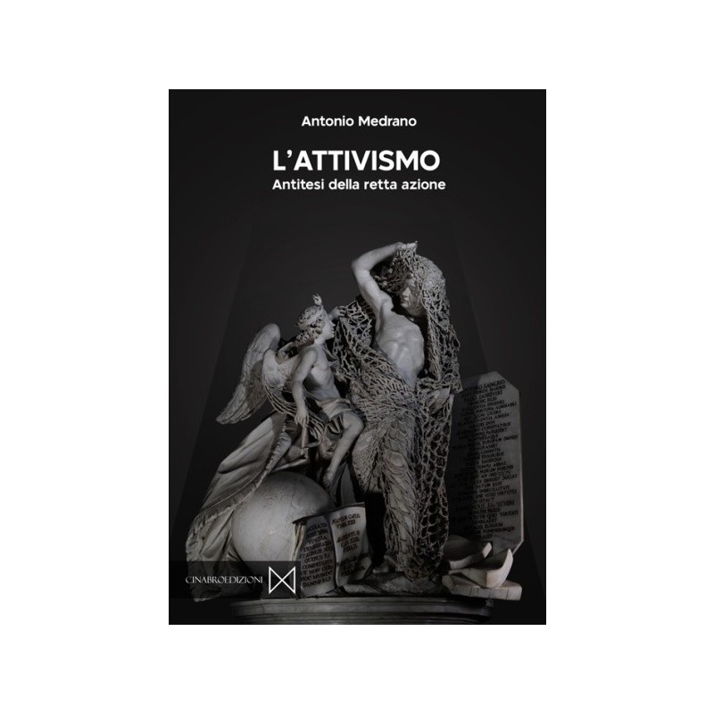 L’attivismo. antitesi della retta azione
