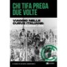 Chi tifa prega due volte. Viaggio nelle curve italiane