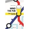 Mind the pub. il giro di londra in 80 pub