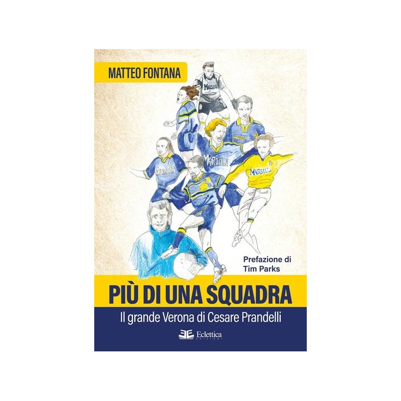 Più di una squadra. il grande verona di Cesare Prandelli
