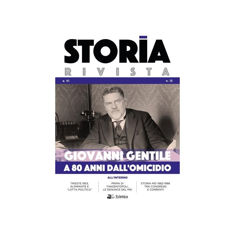 Storia rivista (2021). vol. 13: giovanni gentile. a 80 anni dall'omicidio