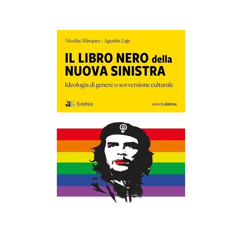 Il libro nero della nuova sinistra. ideologia di genere o sovversione culturale