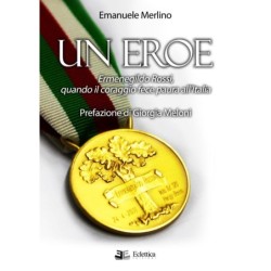 Un eroe. ermenegildo rossi,...