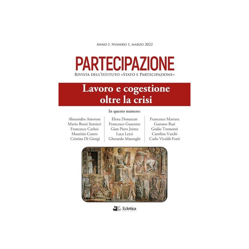 Partecipazione. rivista dell'istituto «stato e partecipazione» vol. 1: lavoro e congestione oltre la crisi