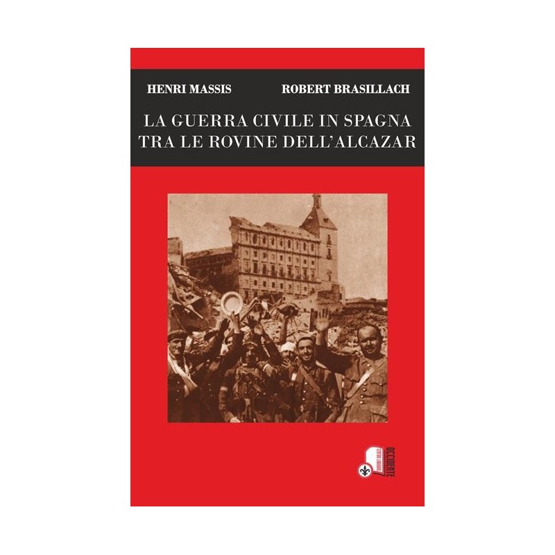 La guerra civile in spagna tra le rovine dell'alcazar