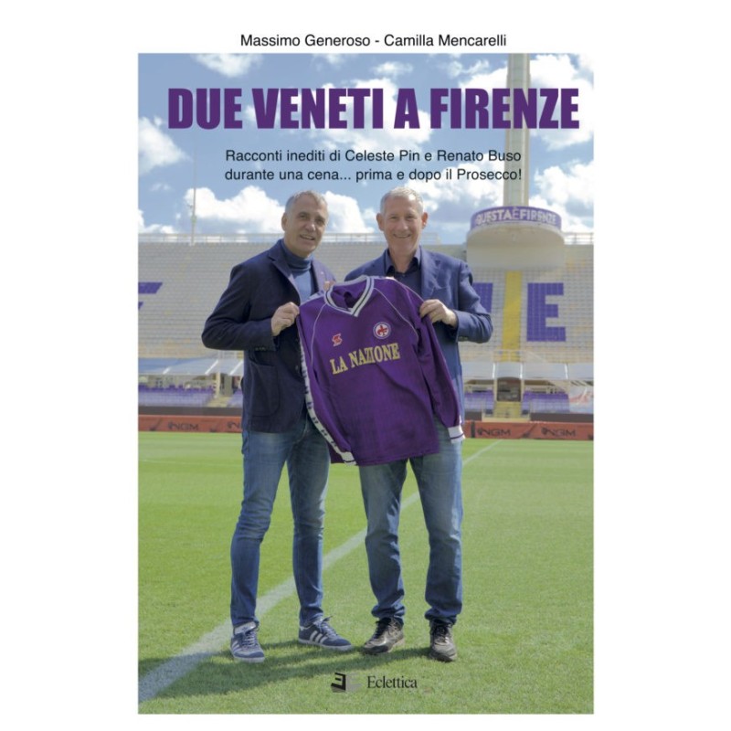 Due veneti a firenze. racconti inediti di celeste pin e renato buso