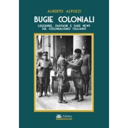 Bugie coloniali. leggende,...