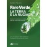Fare verde. la terra e la rugiada. storia di un'associazione eretica, idee per un'ecologia profonda