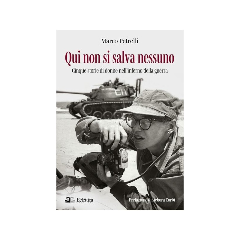Qui non si salva nessuno. cinque storie di donne nell'inferno della guerra