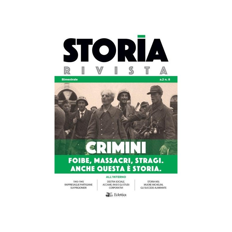 Storia rivista vol. 8: crimini. foibe, massacri, stragi. anche questa è storia