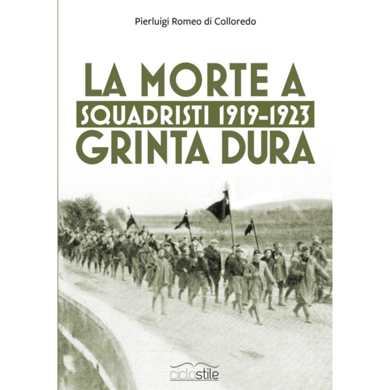 Squadristi 1919-1923. la morte a grinta dura
