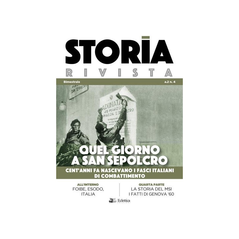 Storia rivista vol. 4: quel giorno a san sepolcro. cent'anni fa nascevano i fasci italiani di combattimento