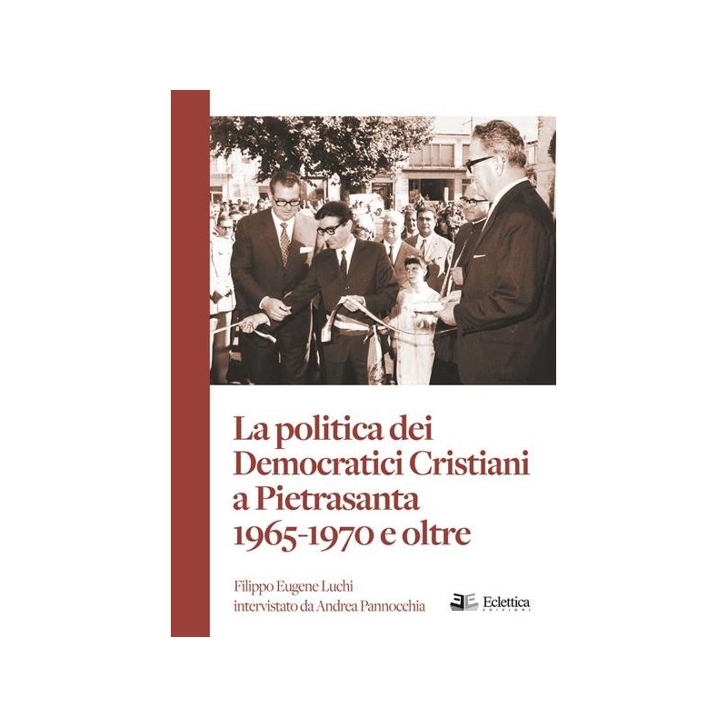 La politica dei democratici cristiani a pietrasanta 1965-1970 e oltre