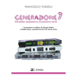 Generazione 7. tra ideali,...