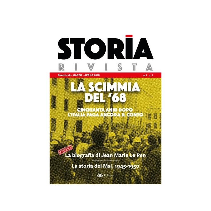 Storia rivista vol. 1: la scimmia del '68. cinquanta anni dopo l'italia paga ancora il conto. marzo-aprile