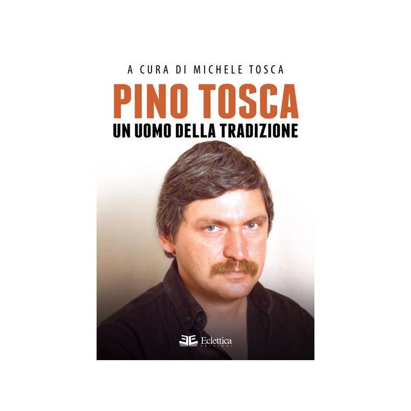 Pino Tosca. un uomo della tradizione