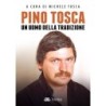 Pino Tosca. un uomo della tradizione