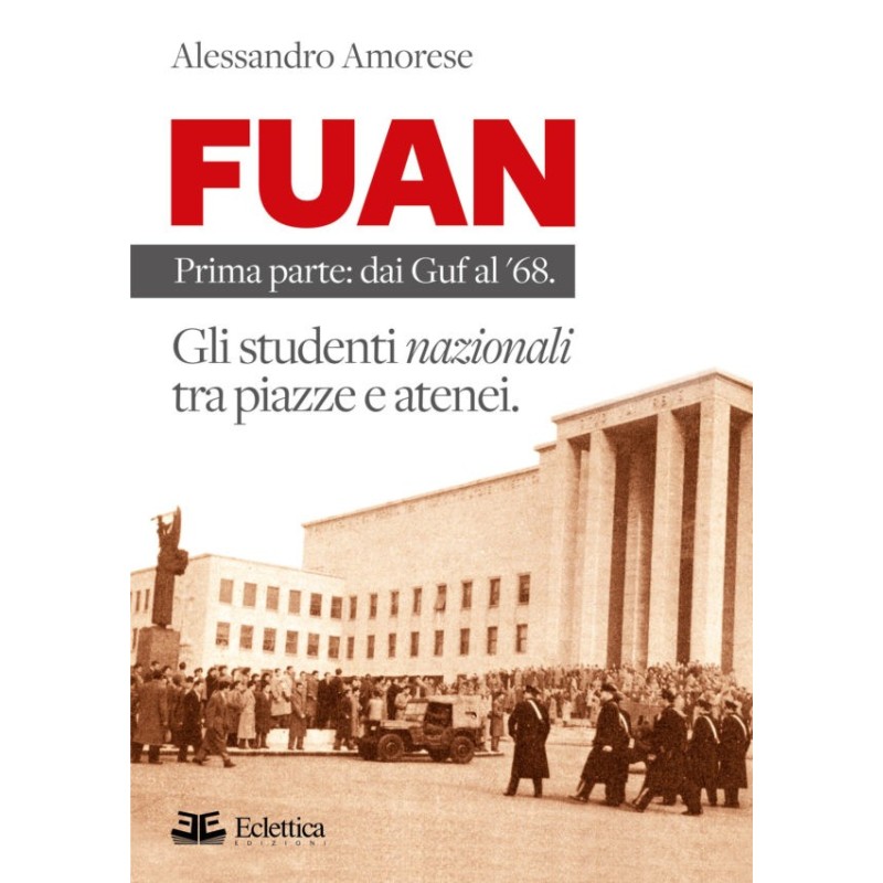 Fuan. prima parte: dai guf al '68. gli studenti nazionali tra piazze e atenei
