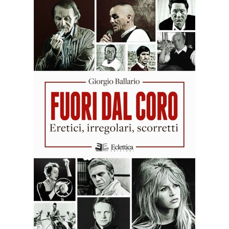 Fuori dal coro. eretici, irregolari, scorretti