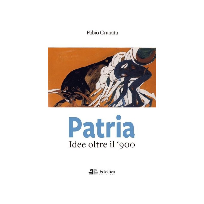 Patria. idee oltre il '900