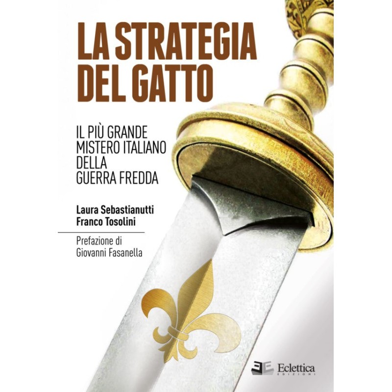 La strategia del gatto. il più grande mistero italiano della guerra fredda